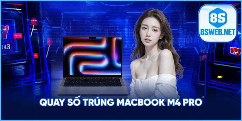 AVT Quay Số Trúng Macbook M4 Pro