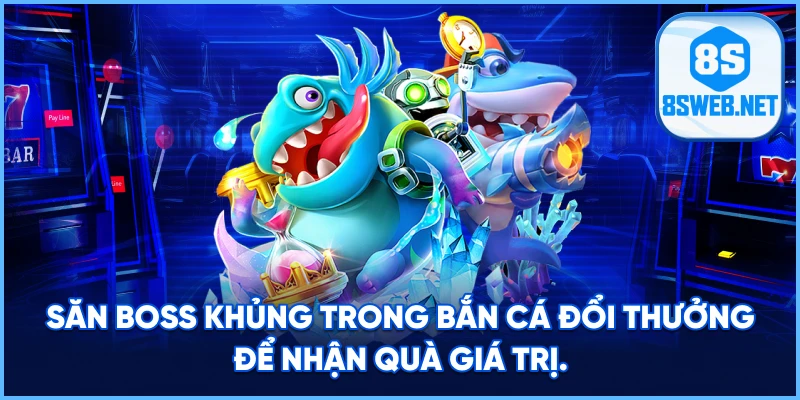 Săn boss khủng trong Bắn Cá Đổi Thưởng để nhận quà giá trị.