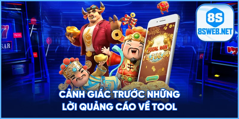 Cảnh giác những lời quảng cáo về tool bịp