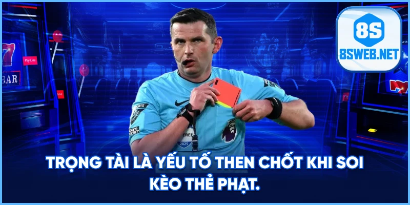 Trọng tài là yếu tố then chốt khi soi Kèo Thẻ Phạt.